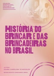 História do brincar e das brincadeiras no Brasil
