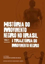 História do Movimento Negro no Brasil Vol. II: Movimento Negro do Brasil no Pós-Abolição