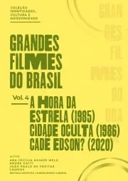 A Hora Da Estrela (1985), Cidade Oculta (1986), Cadê Edson? (2020)